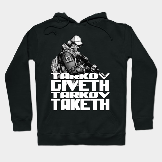 Tarkov Giveth, Tarkov Taketh Hoodie by Scribix